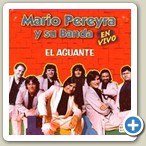 Mario Pereyra y su Banda
EL AGUANTE