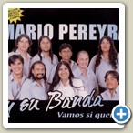 Mario Pereyra y su Banda
VAMOS SI QUERES